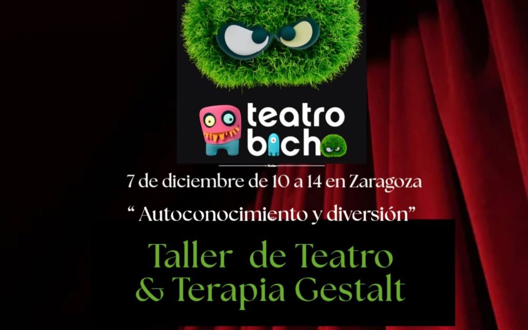 Taller de Teatro & Terapia Gestalt . Domingo 7 de diciembre  de 10 a 14.